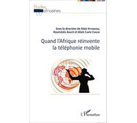Alain Kiyindou – Quand l'Afrique réinvente la téléphonie mobile – Broché