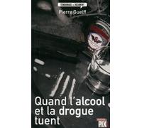 Quand l'alcool et la drogue tuent