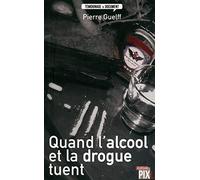 Quand l'alcool et la drogue tuent