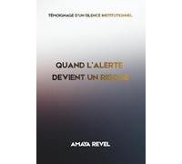 QUAND L'ALERTE DEVIENT UN RISQUE: TÉMOIGNAGE D'UN SILENCE INSTITUTIONNEL