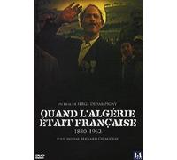 Quand L'algérie Était Française - 1830-1962