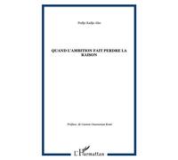 Quand l'ambition fait perdre la raison - Fodjo Kadjo Abo - L'harmattan - broché - Essai