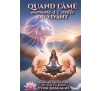 Quand l'âme murmure à l'oreille du vivant