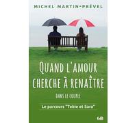 Quand l'amour cherche à renaître... dans le couple : Le parcours Tobie et Sara
