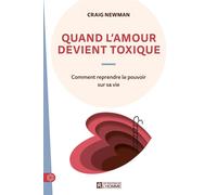 Quand l'amour devient toxique - Craig Newman - L'homme Eds De - broché - Essai