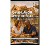 Quand l'Amour Devient Une Équipe: Guérir-Observer-Grandir ensemble