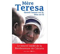 Quand l'amour est là, Dieu est là: Pour cheminer vers une union plus intime avec Dieu et un plus grand amour des autres