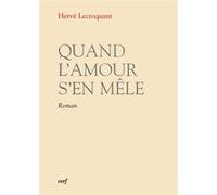 Quand l'amour s'en mêle Hervé Lecroquant (Auteur)