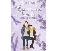 Quand l'Amour te cueille: Jules & Charline