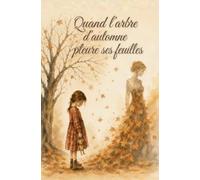 Quand l'arbre d'Automne pleure ses feuilles