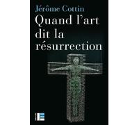 Quand l'art dit la résurrection