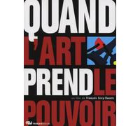 Quand L'art Prend Le Pouvoir