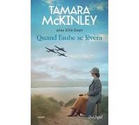 Quand l'aube se lèvera Tamara McKinley (Auteur), Danièle Momont (Traduction)