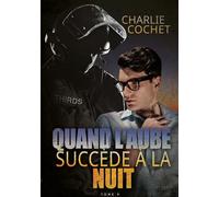 Quand l'aube succède à la nuit Thirds, T9 - Charlie Cochet - MxM Bookmark - broché - Roman