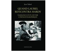 Quand Laurel rencontra Hardy Naissance d'un mythe cinématographique - Jean Tulard - Spm Lettrage - broché - Etude