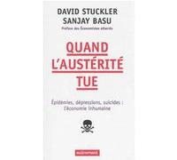 Quand l'austérité tue Sanjay Basu (Auteur), David Stuckler (Auteur), Économistes Atterrés (Préface)