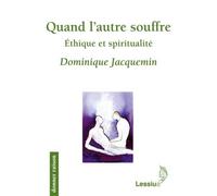 Quand l'autre souffre - Dominique Jacquemin - Lessius Eds - broché - Essai