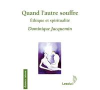 Quand L'autre Souffre - Ethique Et Spiritualité