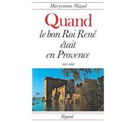 Quand le bon Roi René était en Provence