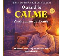 Quand le calme s’invite avant de dormir: Une histoire du soir pour rassurer les enfants