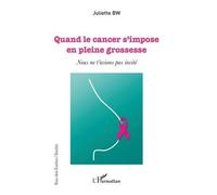 Quand Le Cancer S'impose En Plein Grossesse - Nous Ne T'avions Pas Invité
