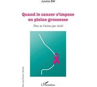 Quand Le Cancer S'impose En Plein Grossesse - Nous Ne T'avions Pas Invité