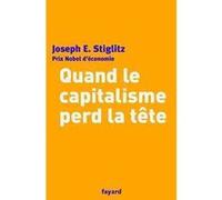 Quand le capitalisme perd la tête Joseph E. Stiglitz (Auteur)