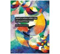 Quand Le Carbone Coûtera Cher - L'effet Sur La Compétitivité Industrielle De La Tarification Du Carbone