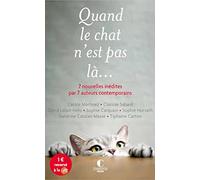 Quand Le Chat N'est Pas Là... - 7 Nouvelles Inédites Par 7 Auteurs Contemporains