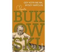 Quand le chat n'est pas là, les souris errent - Charles Bukowski (Buch auf Polnisch)