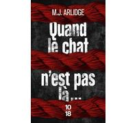 Quand le chat n'est pas là... - Matthew J. Arlidge - 10/18 - Poche - Roman