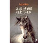Laila Del Monte – Quand le cheval guide l'homme – Essai – Broché