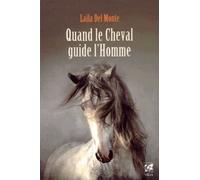 Quand le cheval guide l'homme - Laila Del Monte - Vega Eds - broché - Essai