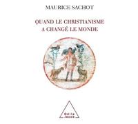 Quand le christianisme a changé le monde I. La subversion chrétienne du monde antique - Maurice Sachot - Odile Jacob - broché - Essai