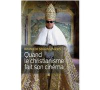 Quand le christianisme fait son cinéma Bruno de Seguins Pazzis (Auteur)