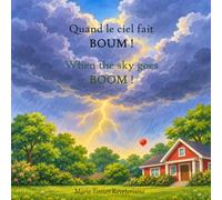 Quand le ciel fait BOUM! When the sky goes BOOM!: Livre Français-Anglais/Bilingual book