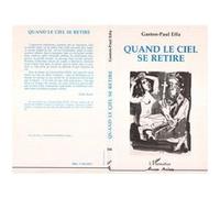 Quand le ciel se retire DECISION DE L'AUTEUR - Gaston-Paul Effa - L'harmattan - broché - Livre