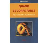 Quand le coprs parle: Pour une autre psychanalyse