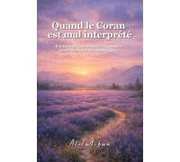 Quand le Coran est mal interprété: Un retour aux sources sunnites pour dissiper les ambiguïtés