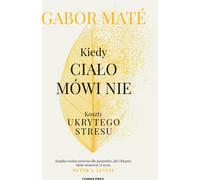 Quand le corps dit non - Gabor Maté (Literatur, Psychologie auf Polnisch)