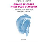 Quand le corps n'est plus d'accord Stéphanie Brillant (Auteur)