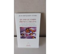 Quand Le Corps Prend La Relève - Stress, Traumatismes Et Maladies Somatiques