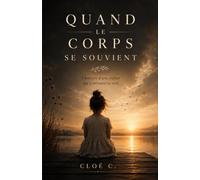 Quand le corps se souvient: L’histoire d’une enfant qui a retrouvé sa voix