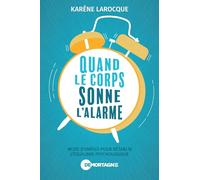Quand le corps sonne l'alarme - Mode d'emploi pour rétablir l'équilibre psychologique