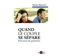 Quand le couple se sépare: Parcours de guérison