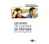 Quand le couple se sépare: Parcours de guérison