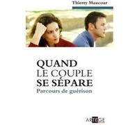 Quand le couple se sépare: Parcours de guérison