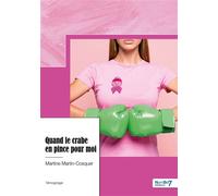 Quand le crabe en pince pour moi - Martine Martin-Cosquer - Nombre 7 - broché - Témoignage