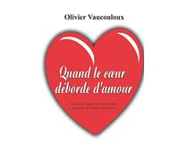 QUAND LE CŒUR DÉBORDE D AMOUR