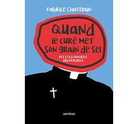 Quand Le Curé Met Son Grain De Sel - Petites Pensées Salutaires